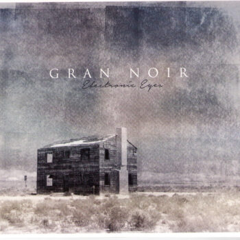 Gran Noir - Electronic Eyes