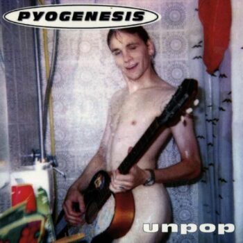 Pyogenesis - Unpop