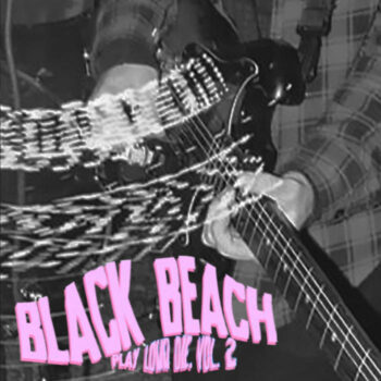 Black Beach - Play Loud Die, Vol. II