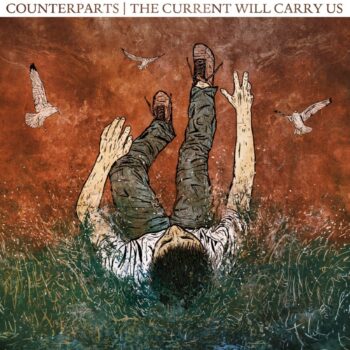 Counterparts - The Current Will Carry Us