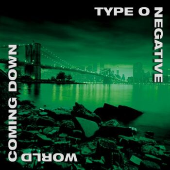 Type O Negative - World Coming Down