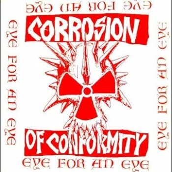 Corrosion Of Conformity - Eye For An Eye