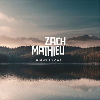 Zach Mathieu - Highs & Lows