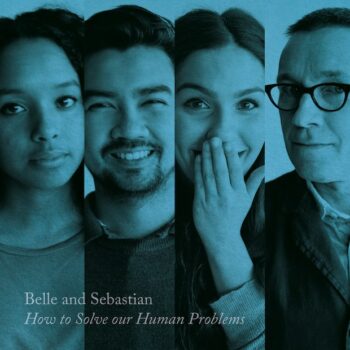 Belle And Sebastian - How To Solve Our Human Problems