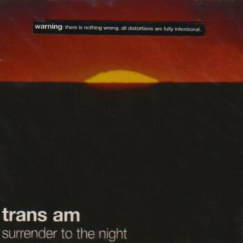 Trans Am - Surrender To The Night