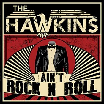 The Hawkins - Ain't Rock n Roll