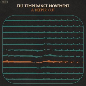 The Temperance Movement - A Deeper Cut