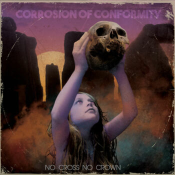 Corrosion Of Conformity - No Cross No Crown