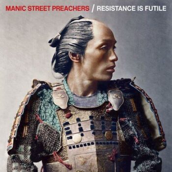 Manic Street Preachers - Resistance Is Futile