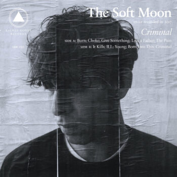 The Soft Moon - Criminal