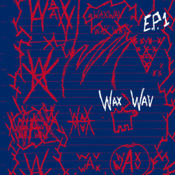 Wax Wav - EP1
