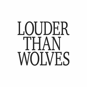 Louder Than Wolves - Heading For North