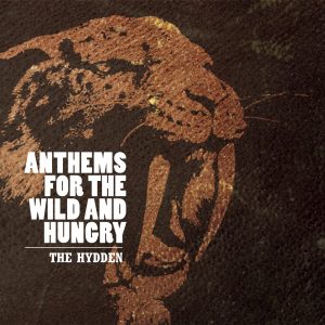 Anthems For The Wild And Hungry