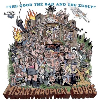 The Good The Bad And The Zugly - Misanthropical House