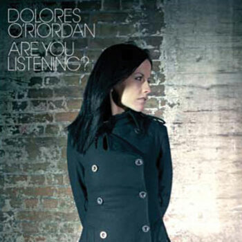 Dolores O´Riordan - Are You Listening?