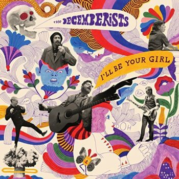 The Decemberists - Ill Be Your Girl