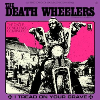 The Death Wheelers - I Tread On Your Grave