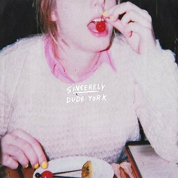 Dude York - Sincerely