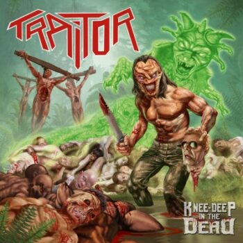 Traitor - Knee-Deep In The Dead