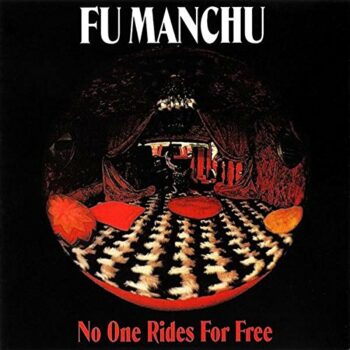 Fu Manchu - No One Rides For Free