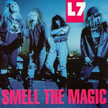 L7 - Smell The Magic