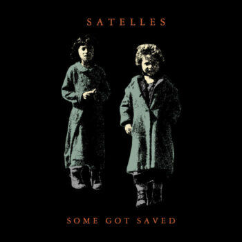 Satelles - Some Got Saved