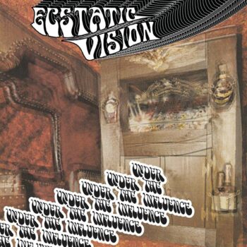 Ecstatic Vision - Under The Influence (EP)