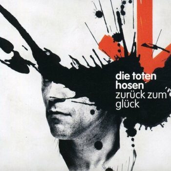 Die Toten Hosen - Zurück zum Glück