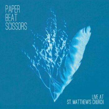 Paper Beat Scissors - Live At St. Matthew's Church