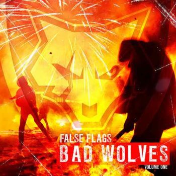 Bad Wolves - False Flags Volume One