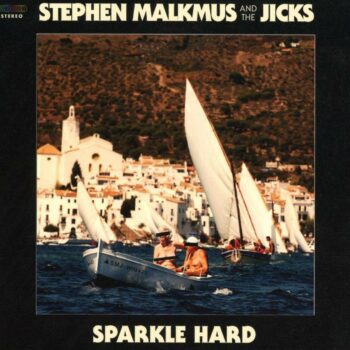 Stephen Malkmus And The Jicks - Sparkle Hard