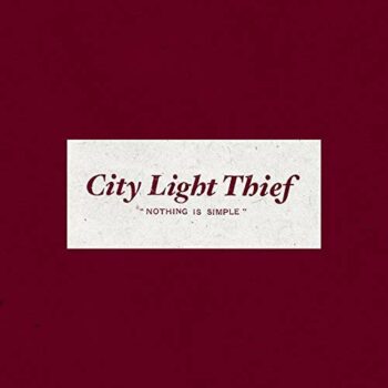 City Light Thief - Nothing Is Simple