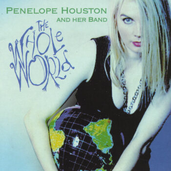 Penelope Houston - The Whole World