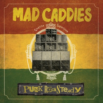 Mad Caddies - Punk Rocksteady