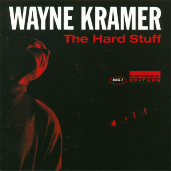 Wayne Kramer - The Hard Stuff