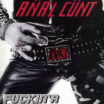 Anal Cunt - Fuckin A