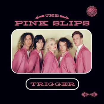 The Pink Slips - Trigger