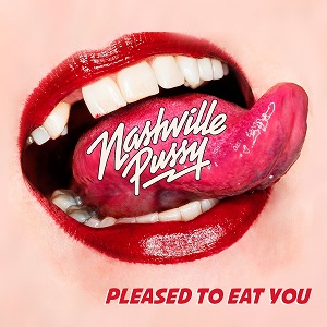 Nashville Pussy - Pleased To Eat You