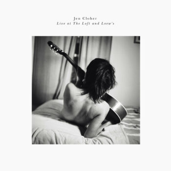 Jen Cloher - Live At The Loft And Loew's