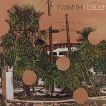 TV Smith - I Delete