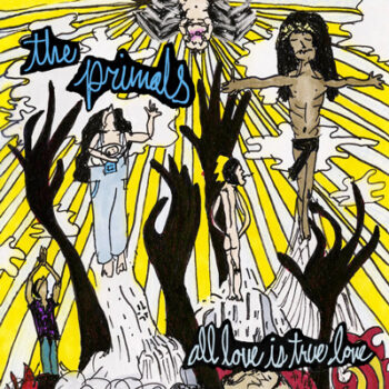 The Primals - All Love Is True Love