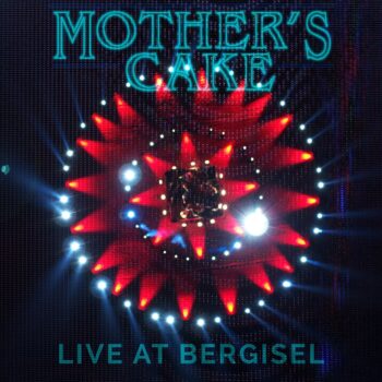 Mother's Cake - Live At Bergisel
