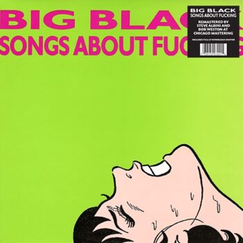 Big Black - Songs About Fucking (Remastered)