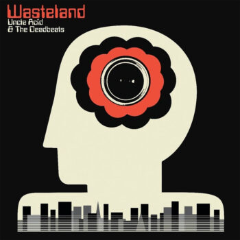 Uncle Acid & The Deadbeats - Wasteland