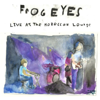 Frog Eyes - Live At The Moroccan Lounge