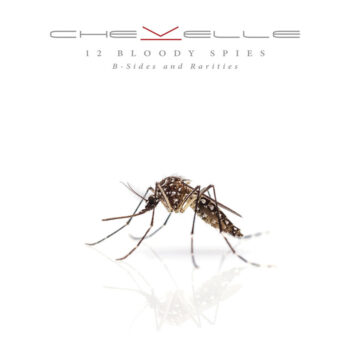 Chevelle - 12 Bloody Spies: B-Sides And Rarities