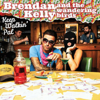 Brendan Kelly - Keep Walkin Pal