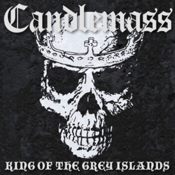 Candlemass - King Of The Grey Islands