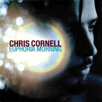 Chris Cornell - Euphoria Morning