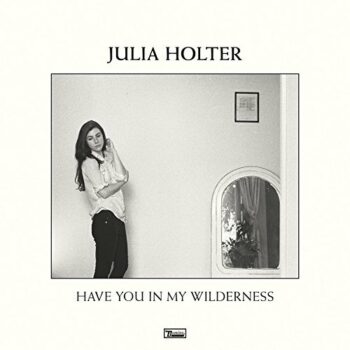 Julia Holter - Have You in My Wilderness